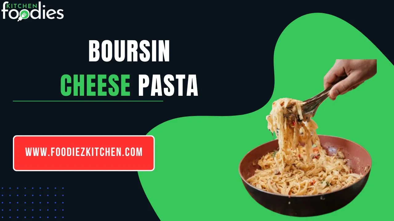 Boursin Cheese Pasta With Tomatoes: Ingredients And Instructions
