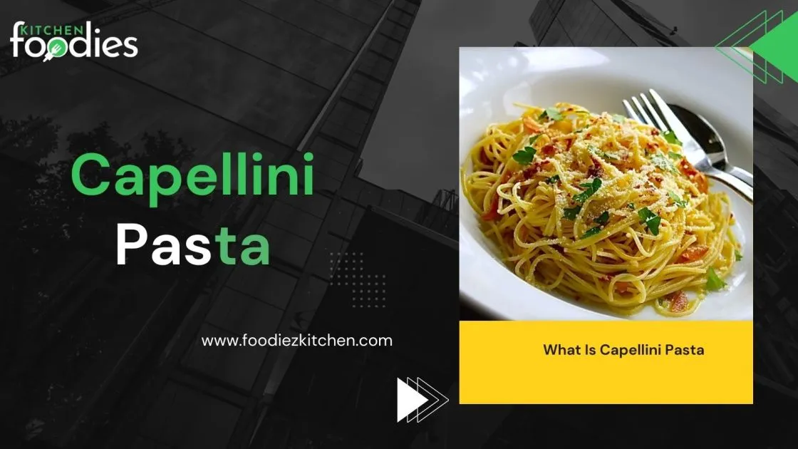 Capellini Pasta: What Is Capellini Pasta?