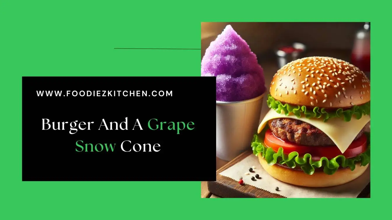 Savoring the Delight of Burgers with Grape Snow Cones