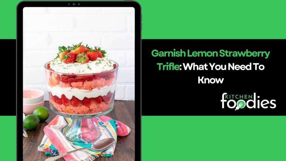 Garnish Lemon Strawberry Trifle: What You Need To Know