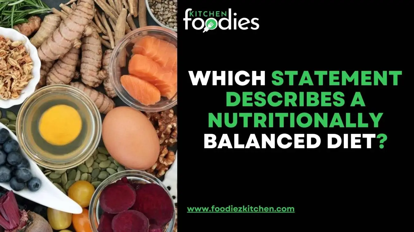 Which Statement Describes A Nutritionally Balanced Diet?