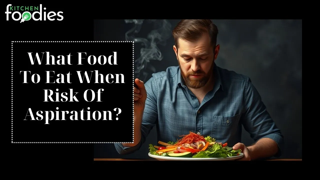 What Food To Eat When Risk Of Aspiration?